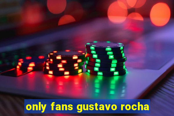 only fans gustavo rocha